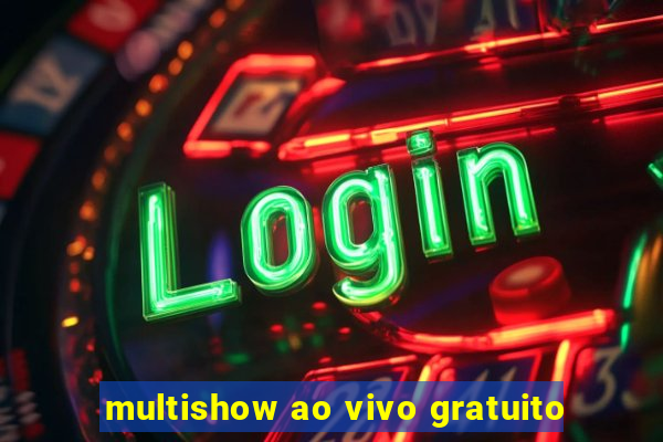 multishow ao vivo gratuito